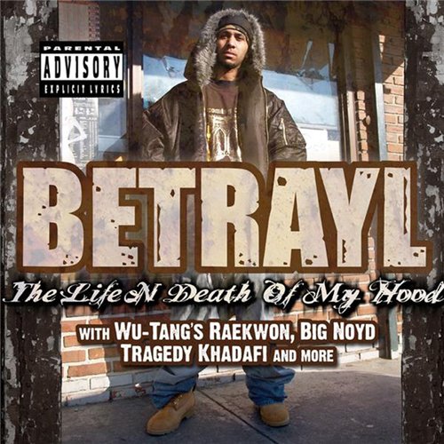Betrayl - The Life N Death Of My Hood скачать торрент скачать торрент
