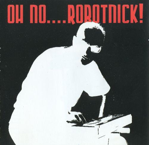 Alexander Robotnick / Oh No.... Robotnick! скачать торрент скачать торрент