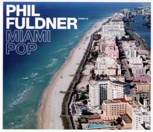 Phil Fuldner - Miami Pop скачать торрент скачать торрент