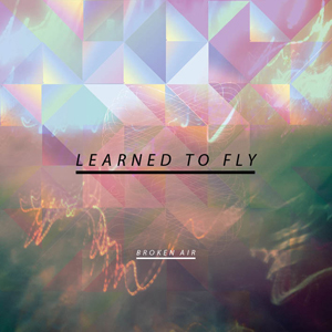 Broken Air / Learned to Fly [single] скачать торрент скачать торрент