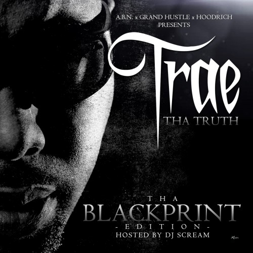 A.B.N. / Grand Hustle / Hoodrich Presents: Trae Tha Truth - Tha Blackprint скачать торрент скачать торрент