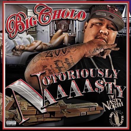 Big Cholo / Notoriously Naaaasty скачать торрент скачать торрент