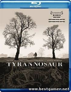 ТИРАННОЗАВР / TYRANNOSAUR (2011) BDREMUX скачать торрент