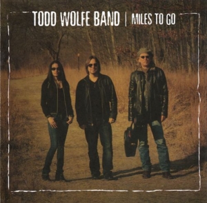 Todd Wolfe Band - Miles To Go (2013) скачать торрент