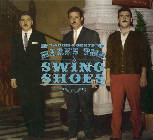 The Swing Shoes / Ladies & Gents, Here's The Swing Shoes скачать торрент скачать торрент